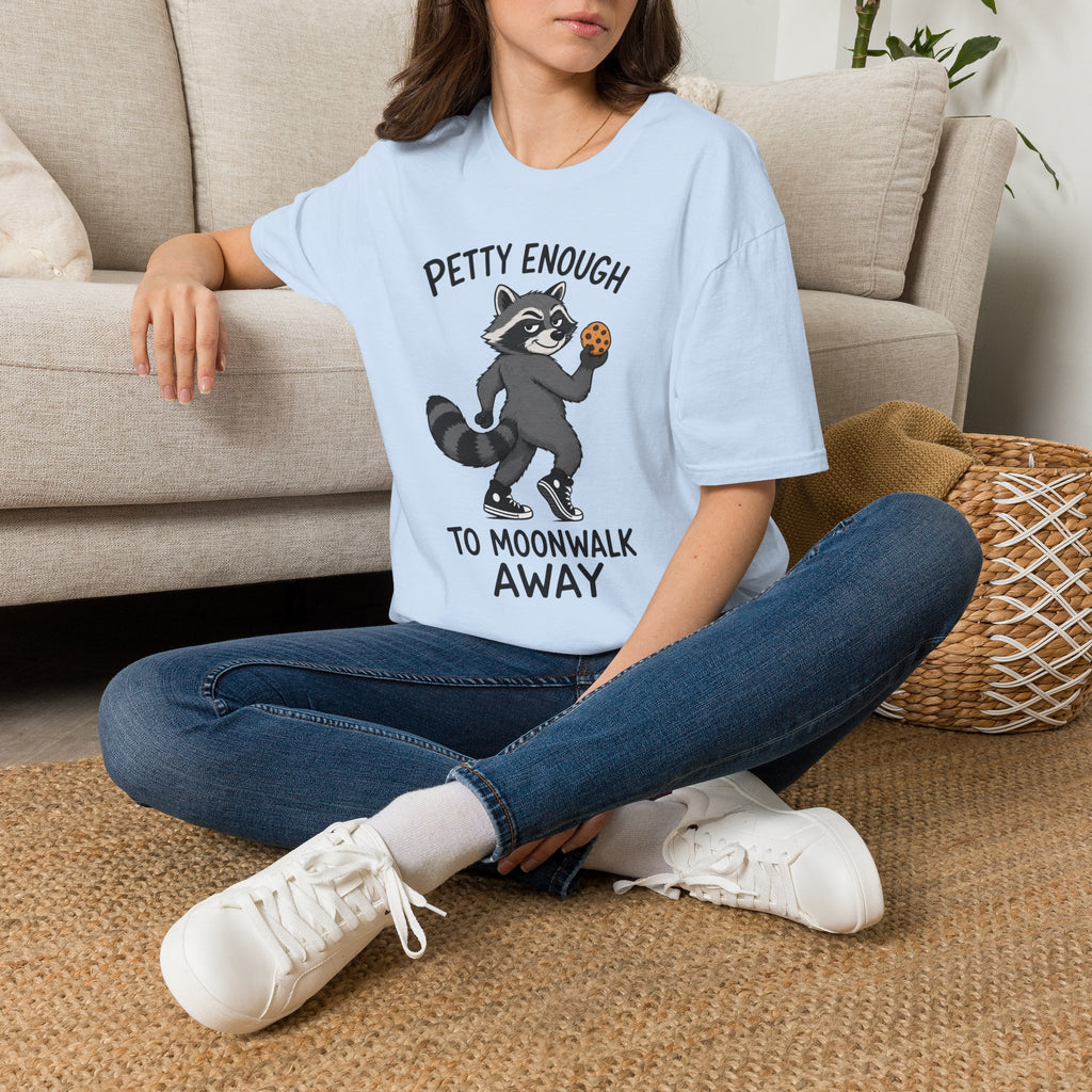 Petty Enough To Moonwalk Away T-Shirt