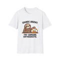 Sounds Urgent, Try Someone Enthusiastic T-Shirt