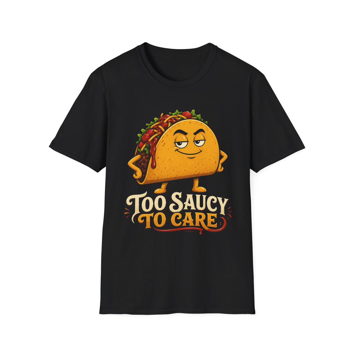 Too Saucy To Care Funny Taco T-Shirts