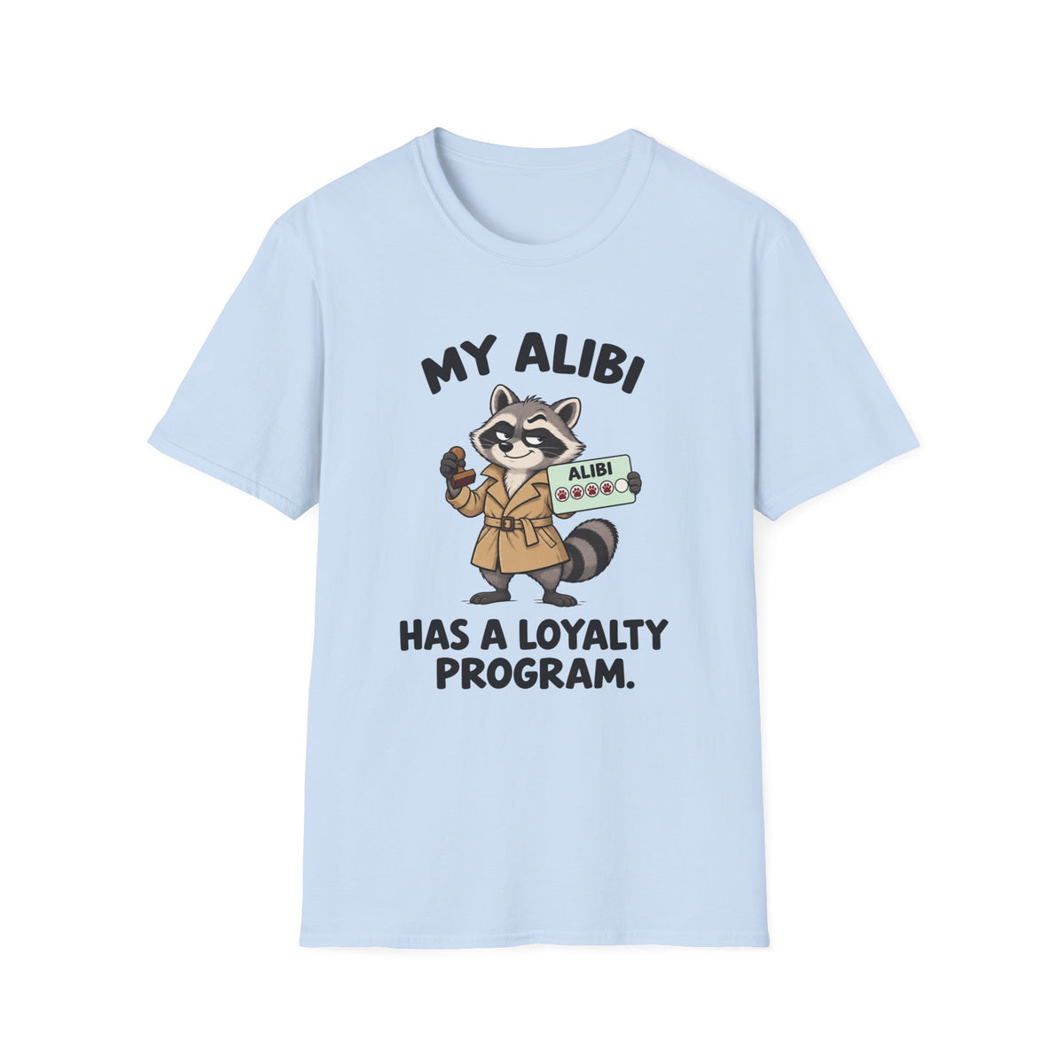 My Alibi Has A Loyalty Program T-Shirt