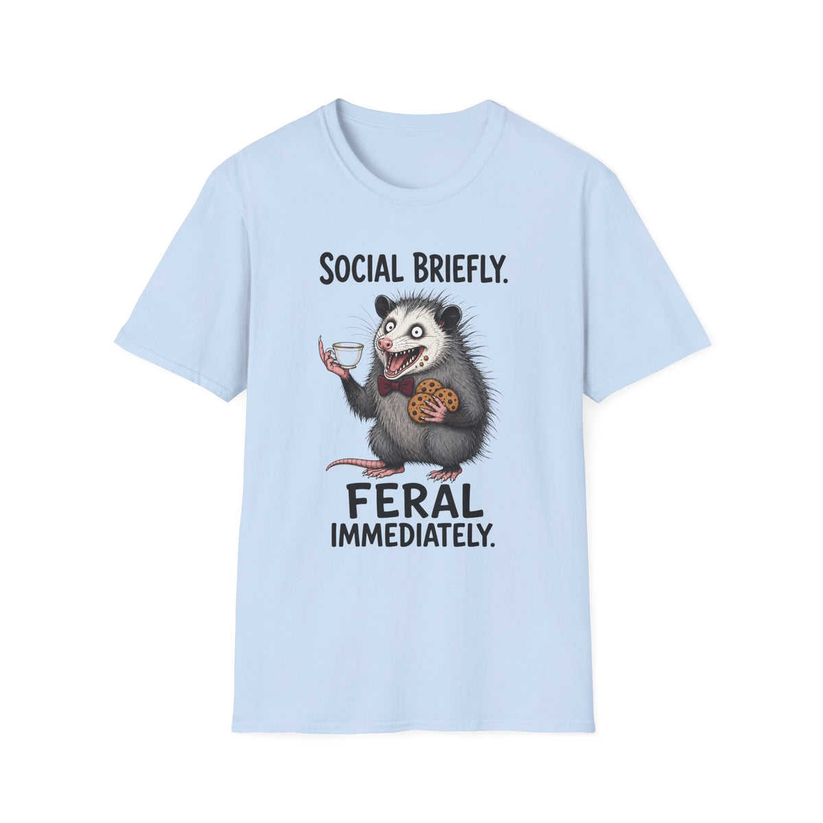 Social Briefly Feral Immediately T-Shirt
