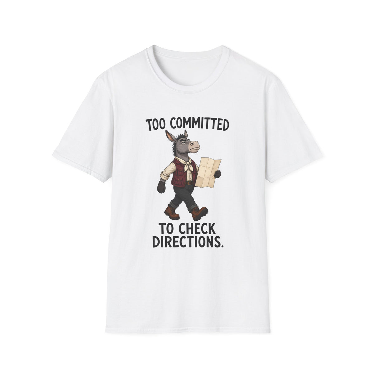Too Committed To Check Directions T-Shirt