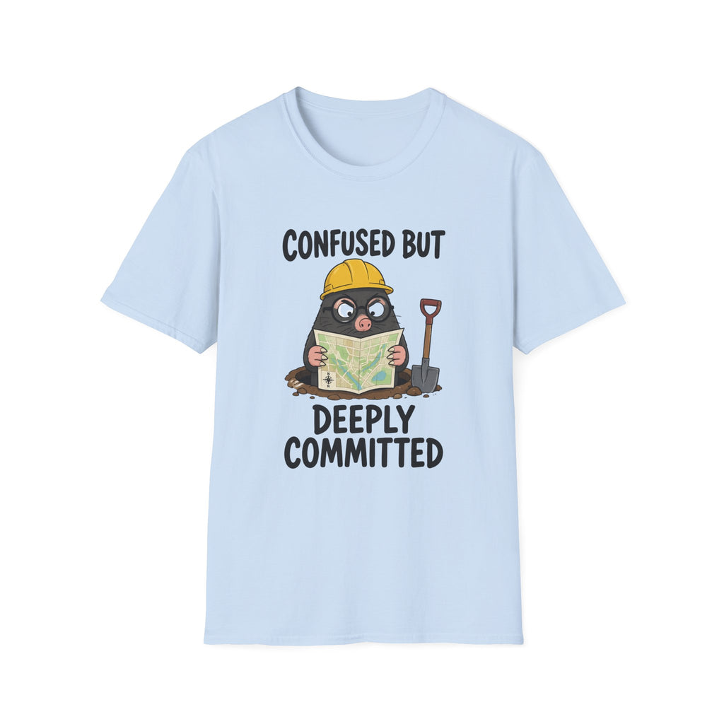 Confused But Deeply Committed T-Shirt