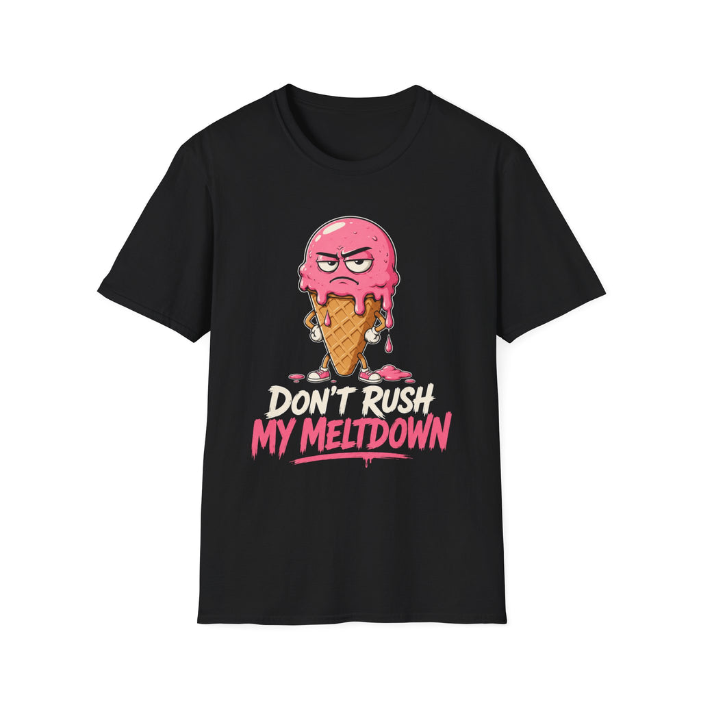 Don't Rush My Meltdown Ice Cream T-Shirt