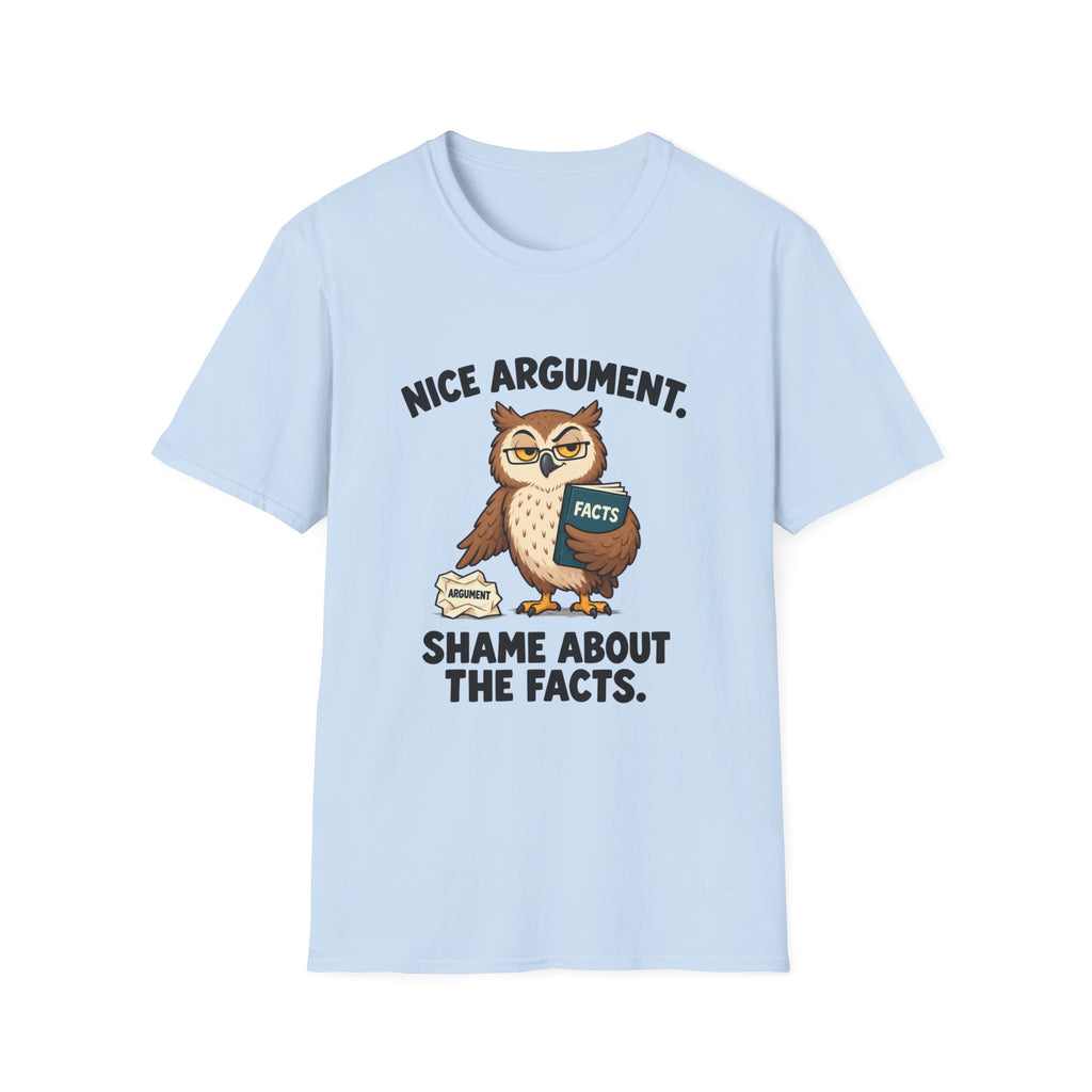 Nice Argument, Shame About The Facts T-Shirt