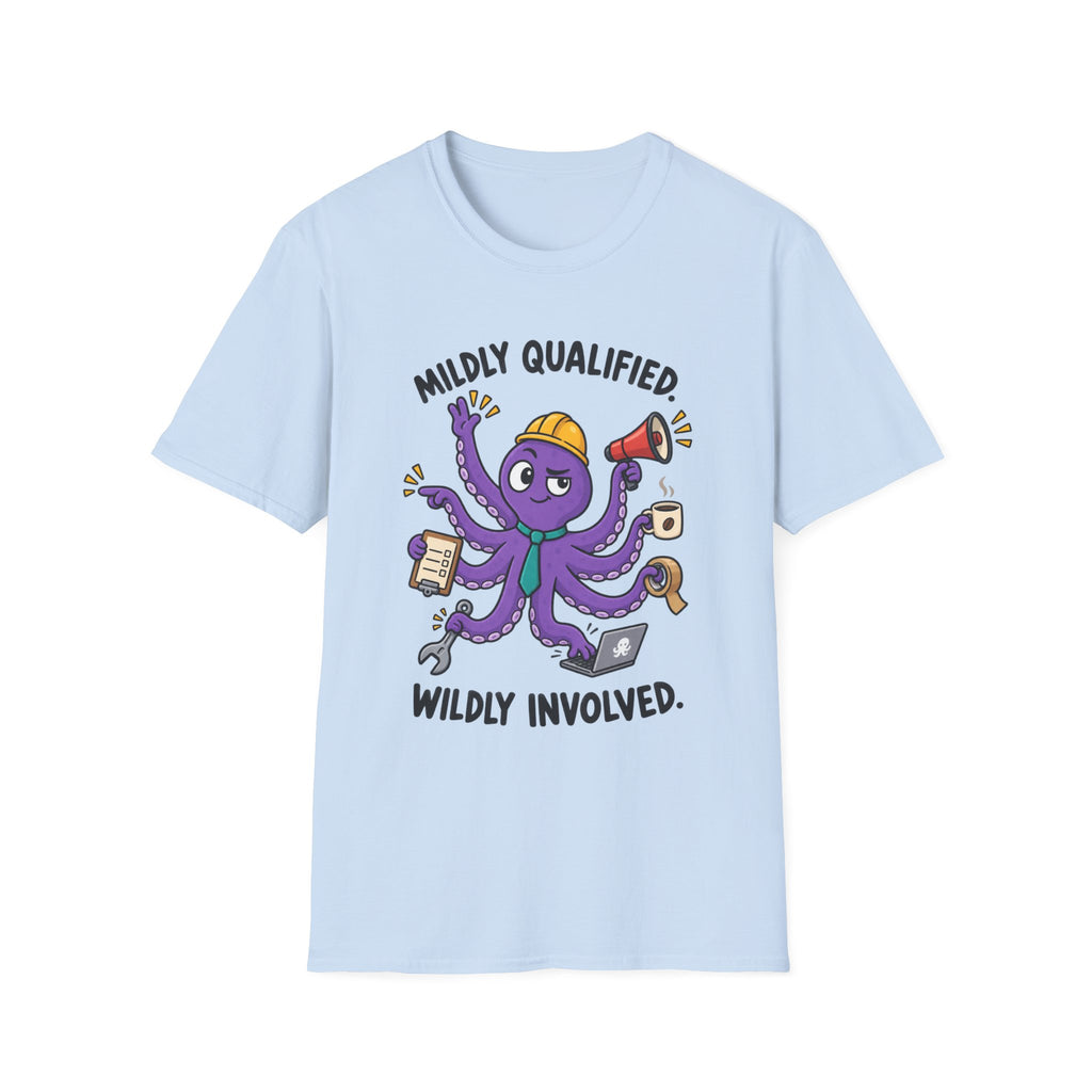 Mildly Qualified, Wildly Involved T-Shirt