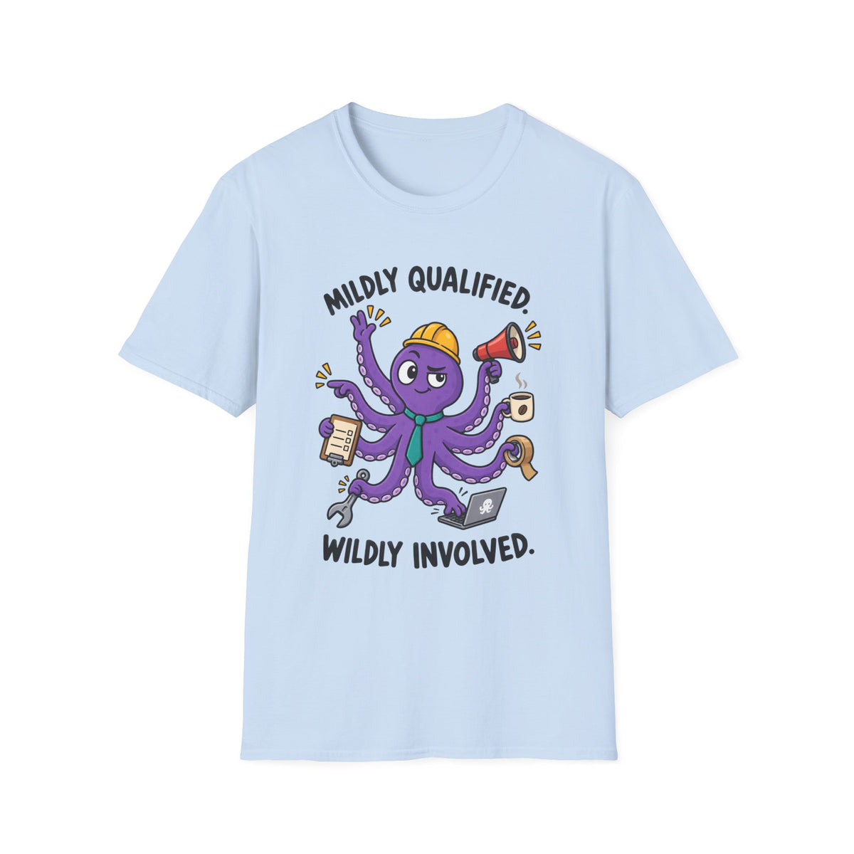 Mildly Qualified, Wildly Involved T-Shirt