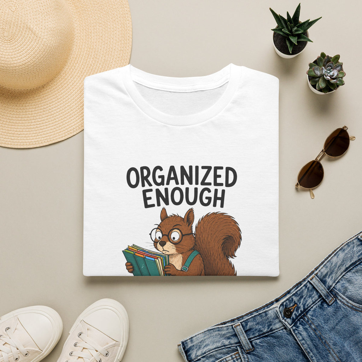 Organized Enough To Lose Everything T-Shirt