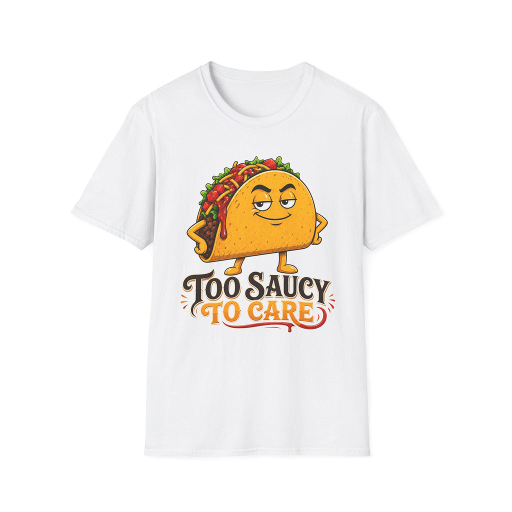 Too Saucy To Care Funny Taco T-Shirts