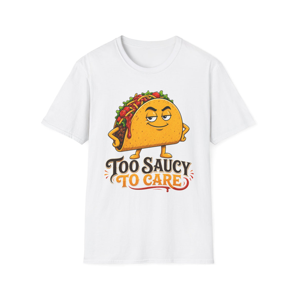 Too Saucy To Care Funny Taco T-Shirts