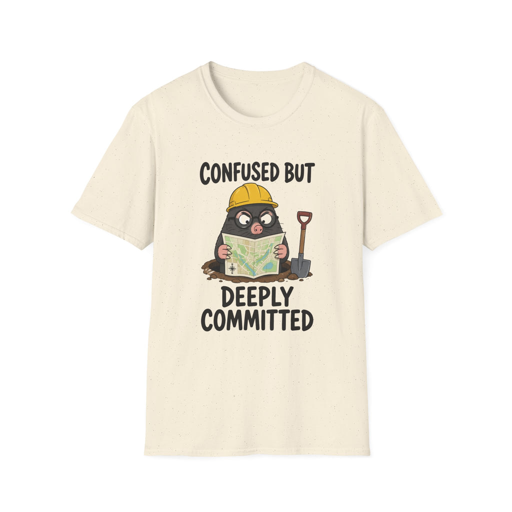 Confused But Deeply Committed T-Shirt
