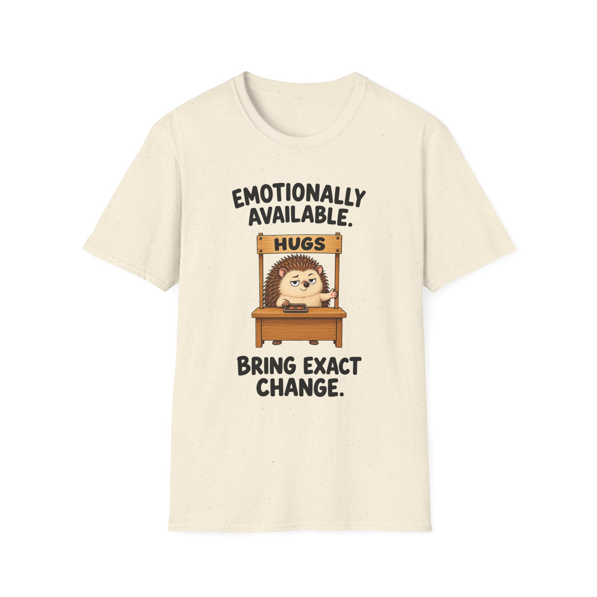Emotionally Available, Bring Exact Change T-Shirt