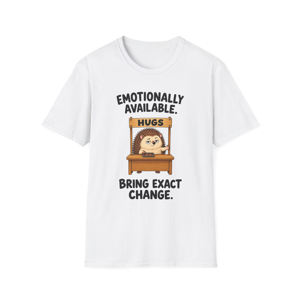 Emotionally Available, Bring Exact Change T-Shirt