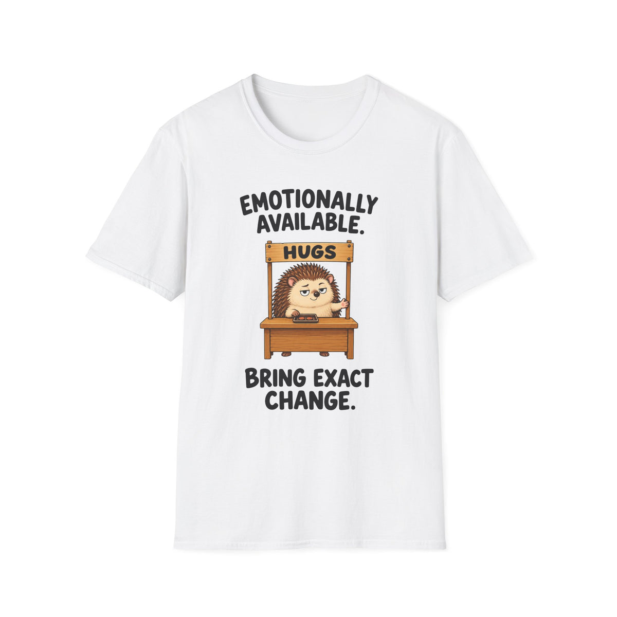 Emotionally Available, Bring Exact Change T-Shirt
