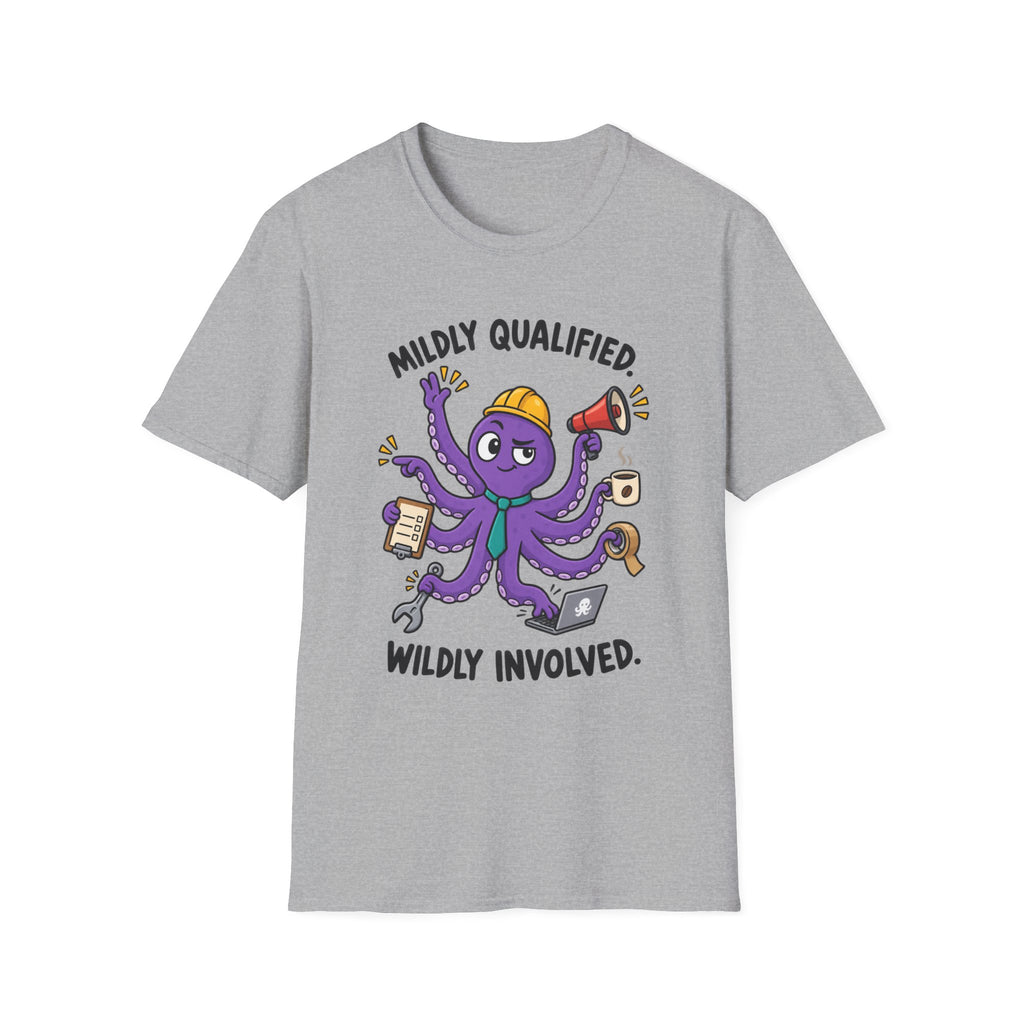 Mildly Qualified, Wildly Involved T-Shirt