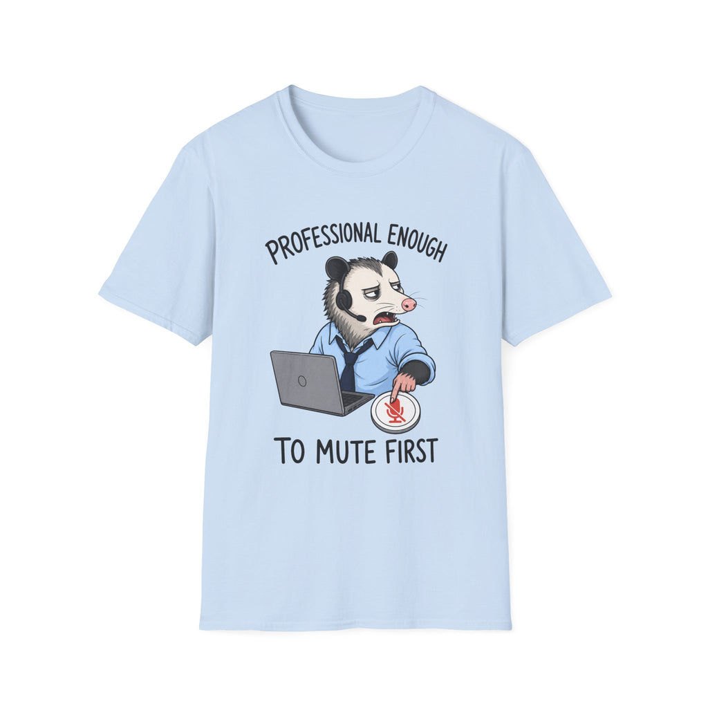 Professional Enough To Mute T-Shirt