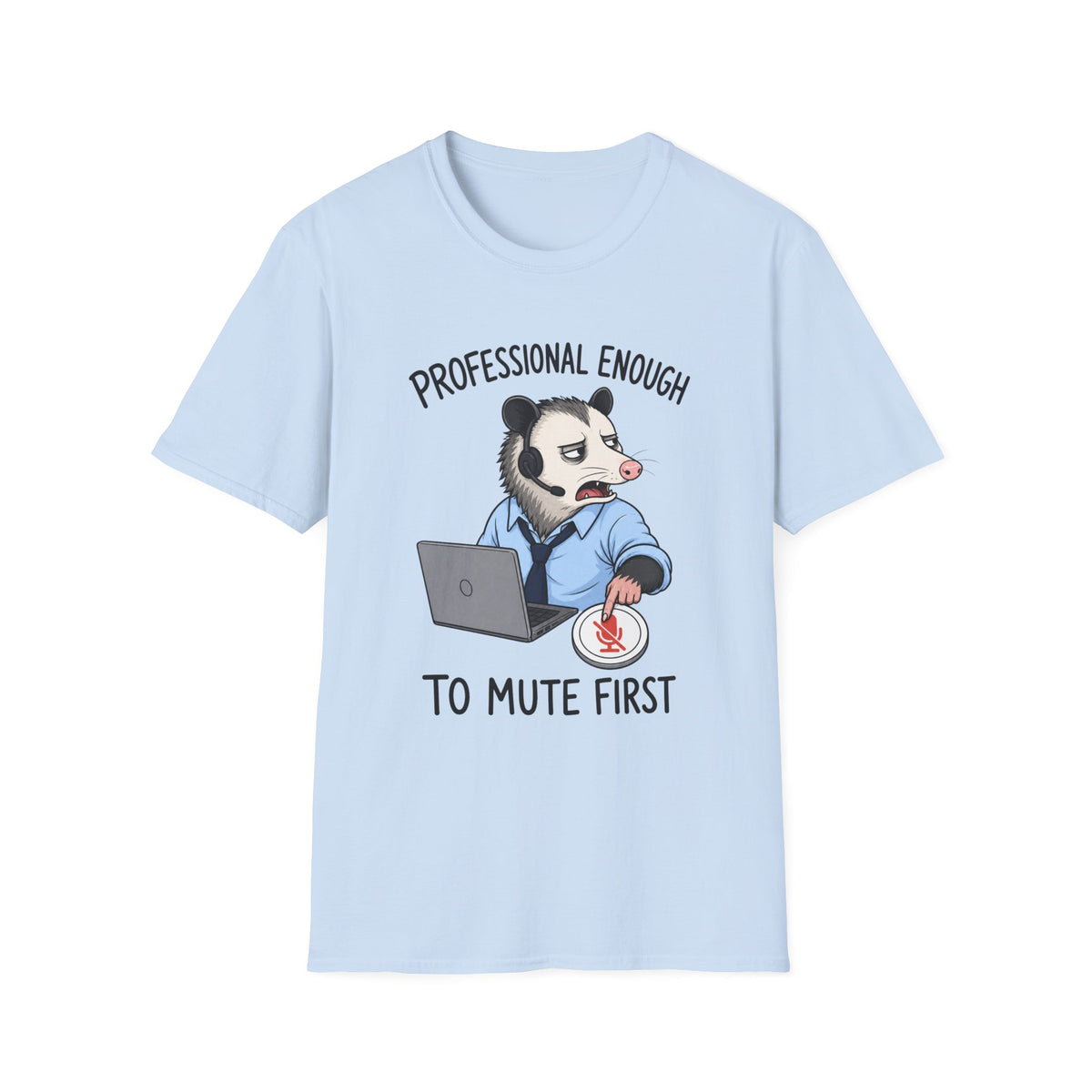 Professional Enough To Mute T-Shirt