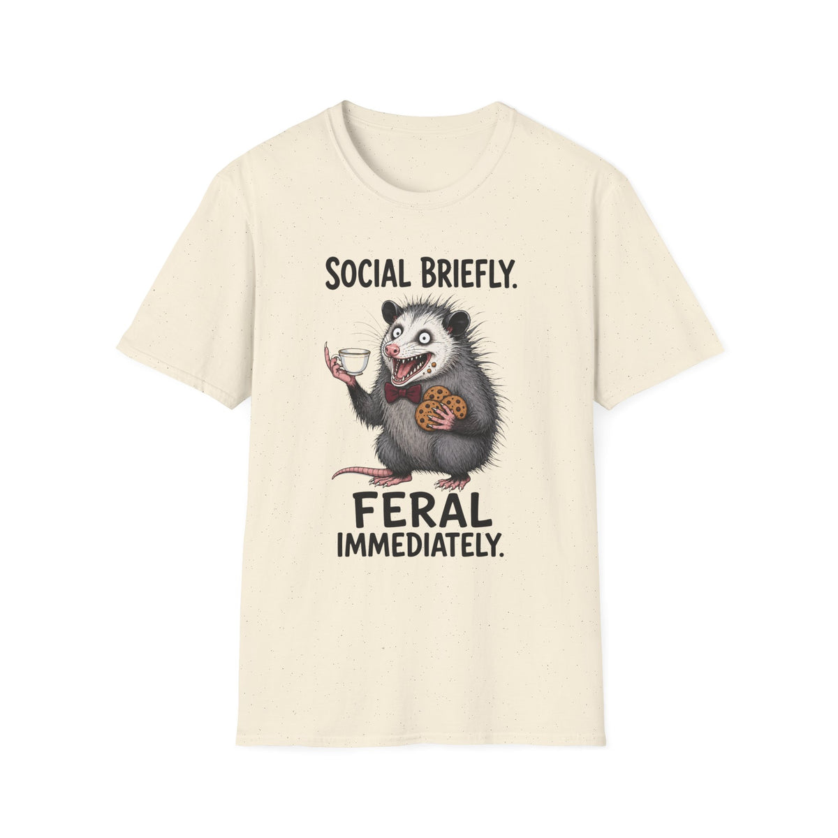 Social Briefly Feral Immediately T-Shirt