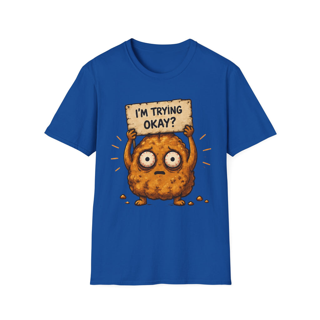 I'm Trying Okay? T‑Shirt