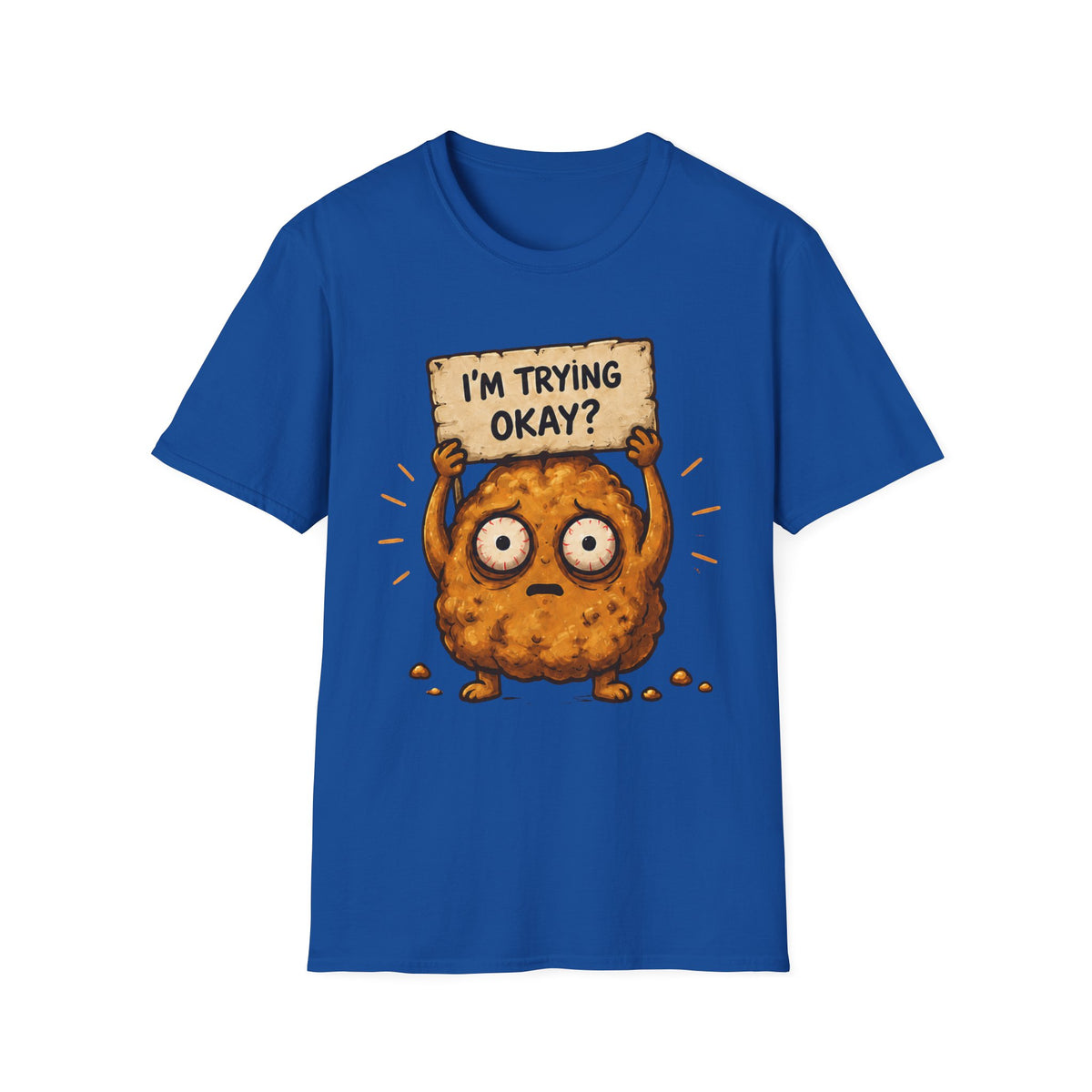 I'm Trying Okay? T‑Shirt