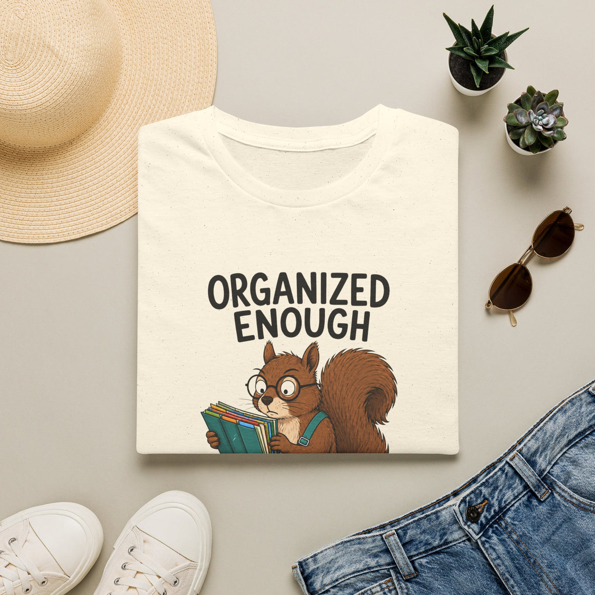 Organized Enough To Lose Everything T-Shirt