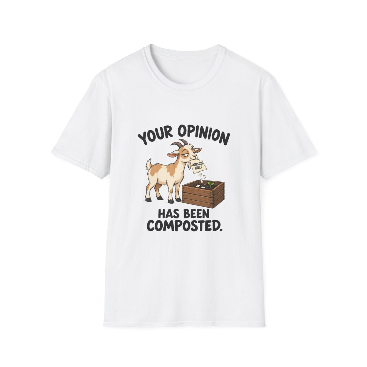 Your Opinion Has Been Composted T-Shirt