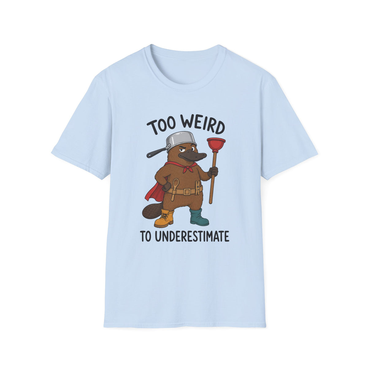 Too Weird To Underestimate T-Shirt