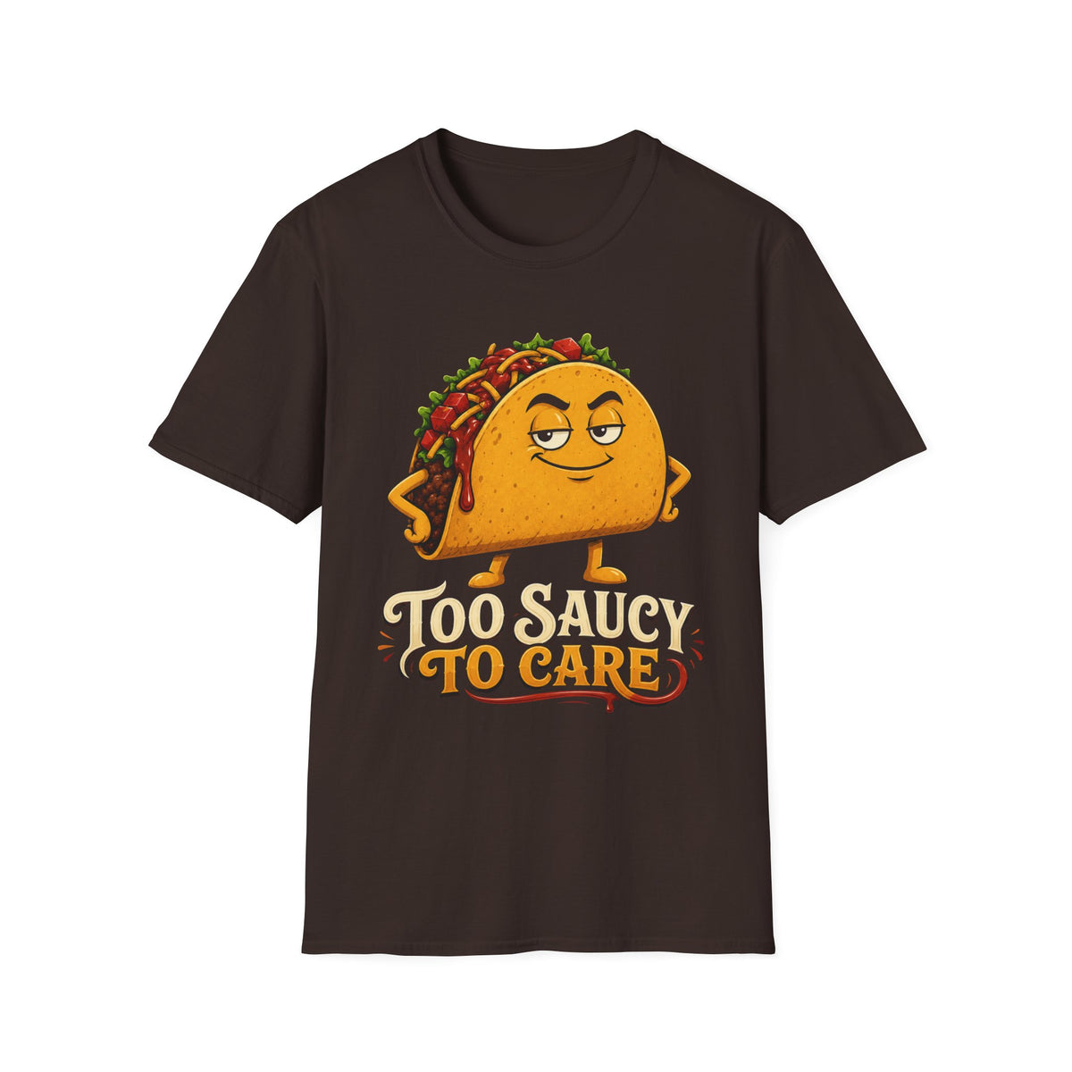 Too Saucy To Care Funny Taco T-Shirts