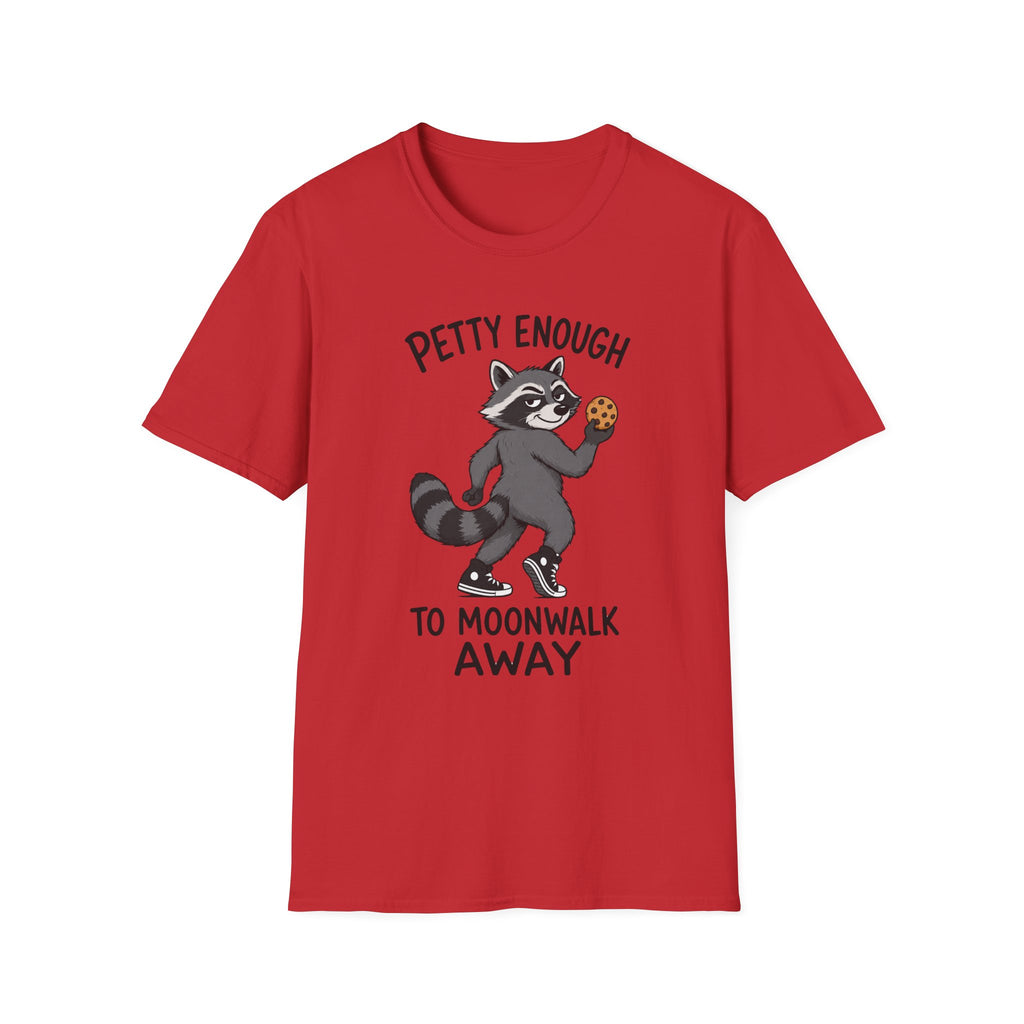 Petty Enough To Moonwalk Away T-Shirt