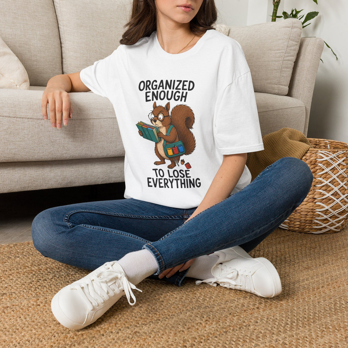 Organized Enough To Lose Everything T-Shirt