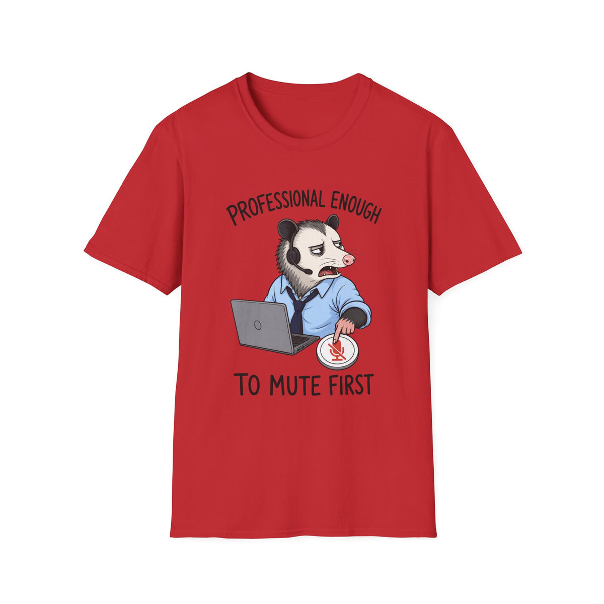 Professional Enough To Mute T-Shirt