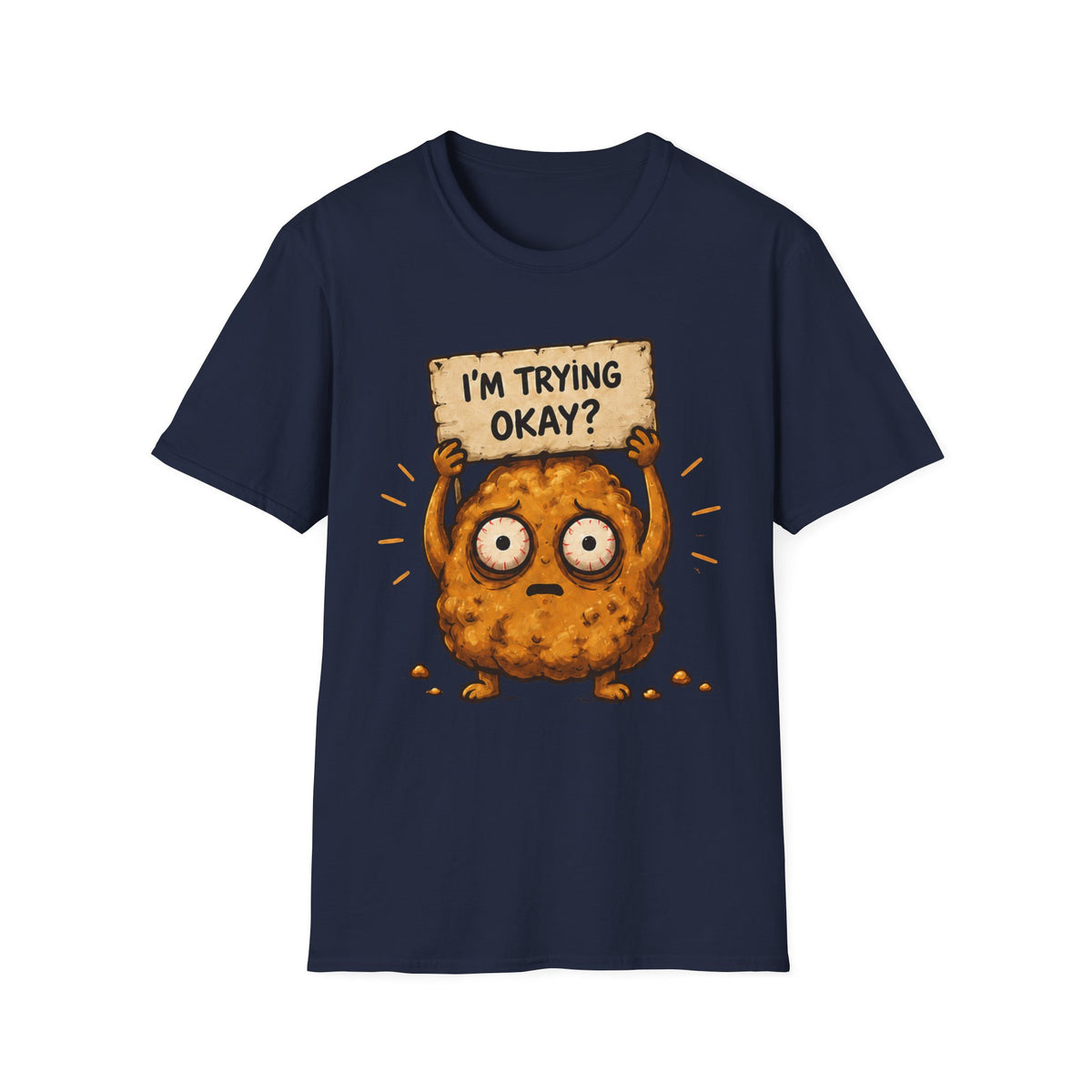 I'm Trying Okay? T‑Shirt